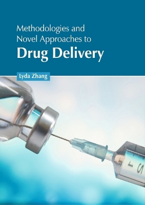 Methodologies and Novel Approaches to Drug Delivery - 