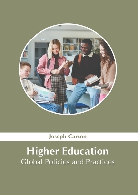 Higher Education: Global Policies and Practices