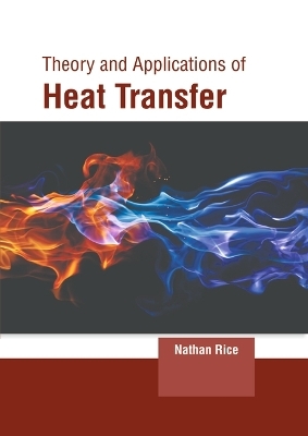 Theory and Applications of Heat Transfer - 