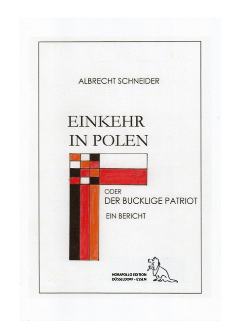 Einkehr in Polen oder der bucklige Patriot - Albrecht Schneider