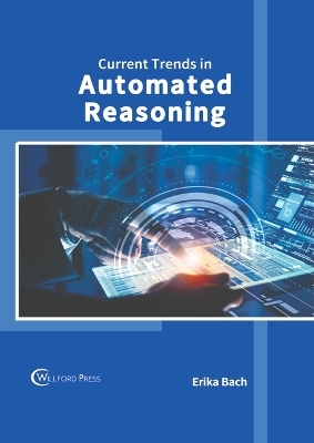 Current Trends in Automated Reasoning - 