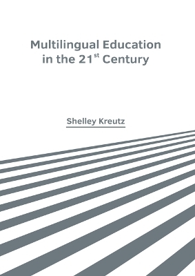 Multilingual Education in the 21st Century - 