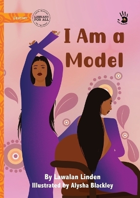 I Am a Model - Our Yarning - Lawalan Linden