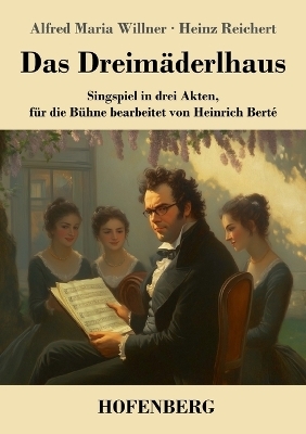Das Dreim&auml;derlhaus - Alfred Maria Willner, Heinz Reichert