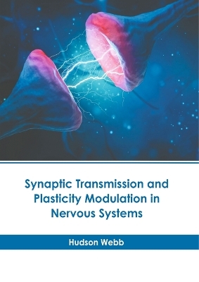 Synaptic Transmission and Plasticity Modulation in Nervous Systems - 