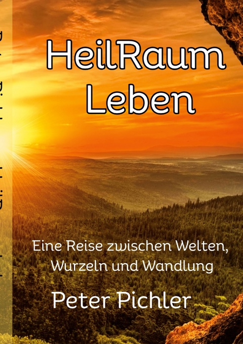 HeilRaum Leben - Peter Pichler