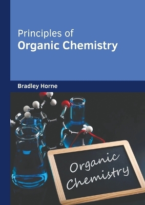 Principles of Organic Chemistry - Bradley Horne