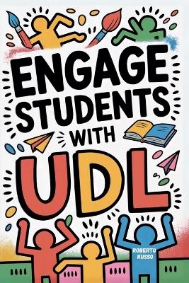 Engage Students with UDL - Roberto Russo
