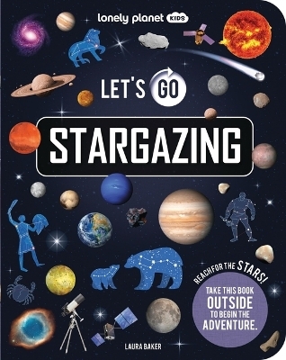 Lonely Planet Kids Let's Go Stargazing - Lonely Planet