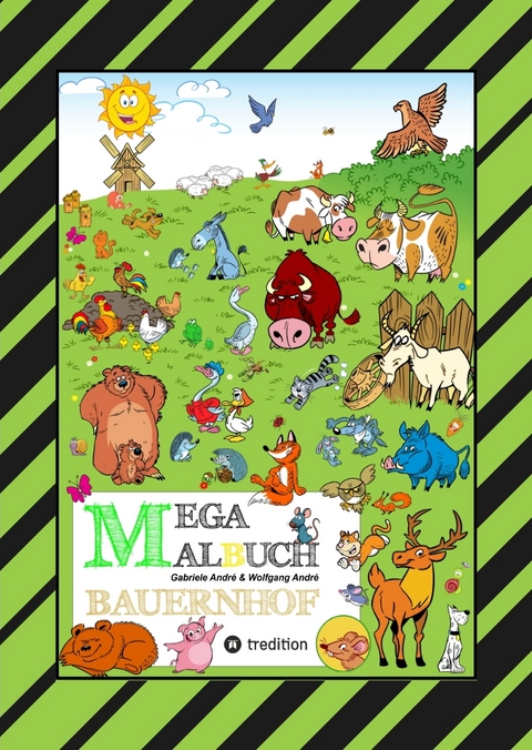 MEGA MALBUCH - LUSTIGE MOTIVE - K&Uuml;HE - RINDER - SCHWEINE - H&Uuml;HNER - HASEN - ENTEN - BAUERN - TRAKTOREN - V&Ouml;GEL - INSEKTEN - GEM&Uuml;SE - PFLANZEN - Gabriele Andr&eacute;, Wolfgang Andr&eacute;