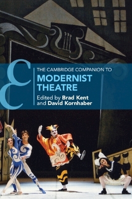 The Cambridge Companion to Modernist Theatre - 
