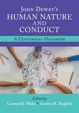 John Dewey's Human Nature and Conduct - Waks, Leonard J.; English, Andrea R.