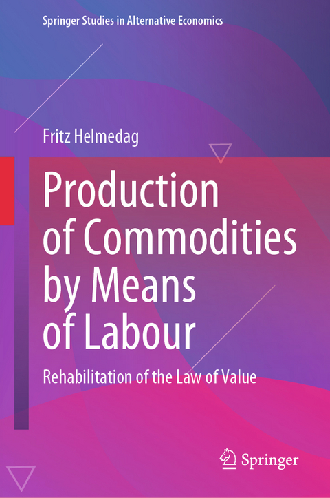 Production of Commodities by Means of Labour - Fritz Helmedag