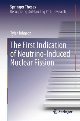 The First Indication of Neutrino-Induced Nuclear Fission - Tyler Johnson