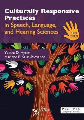 Culturally Responsive Practices in Speech, Language, and Hearing Sciences - Yvette D. Hyter, Marlene B. Salas-Provance