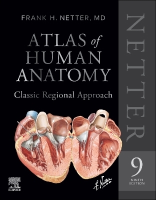 Netter Atlas of Human Anatomy: Classic Regional Approach (hardcover): Professional Edition with NetterReference - Frank H. Netter