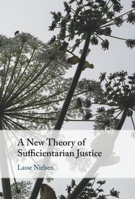 A New Theory of Sufficientarian Justice - Lasse Nielsen