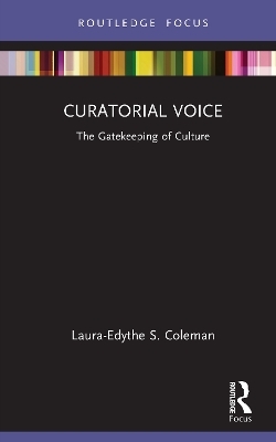 Curatorial Voice - Laura-Edythe S. Coleman