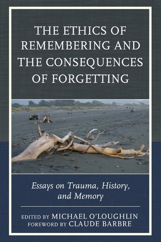 Ethics of Remembering and the Consequences of Forgetting