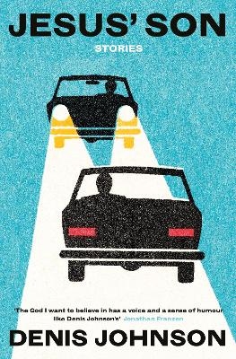 Jesus' Son - Denis Johnson
