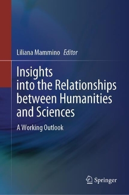 Insights into the Relationships between Humanities and Sciences - 