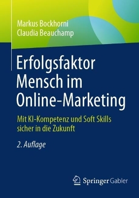 Erfolgsfaktor Mensch im Online-Marketing - Markus Bockhorni, Claudia Beauchamp