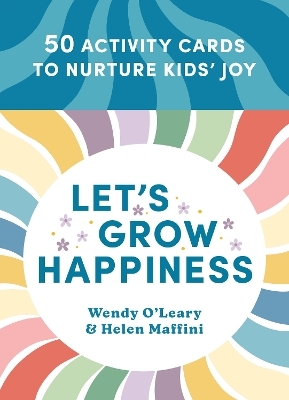 Let's Grow Happiness - Wendy O'Leary, Helen Maffini