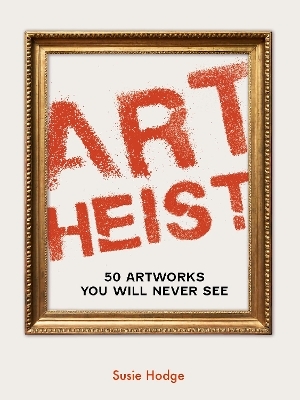 Art Heist - Susie Hodge