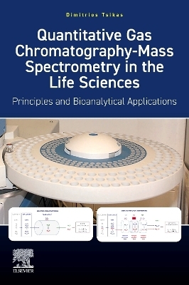 Quantitative Gas Chromatography-Mass Spectrometry in the Life Sciences - Dimitrios Tsikas