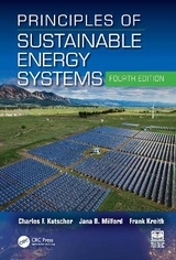 Principles of Sustainable Energy Systems - Kutscher, Charles F.; Milford, Jana B.; Kreith, Frank