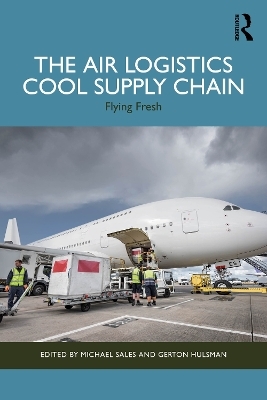 The Air Logistics Cool Supply Chain - Michael Sales, Gerton Hulsman