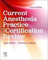 Current Anesthesia Practice: Evaluation & Certification Review - Elisha, Sass; Nagelhout, John J.; Heiner, Jeremy S.