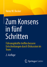 Zum Konsens in fünf Schritten - Becker, Heinz W.