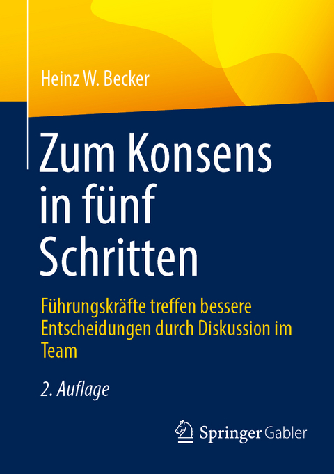 Zum Konsens in fünf Schritten - Heinz W. Becker