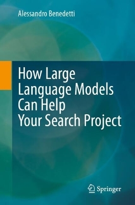 How Large Language Models Can Help Your Search Project