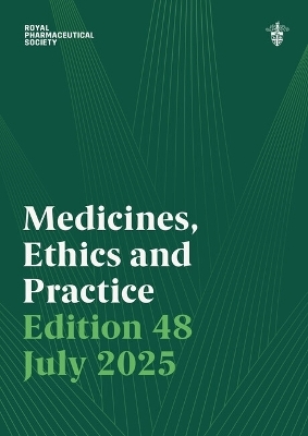 Medicines, Ethics and Practice Edition 48 -  Royal Pharmaceutical Society