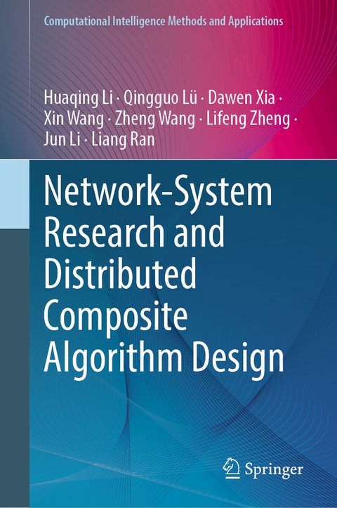Network-System Research and Distributed Composite Algorithm Design - Huaqing Li, Qingguo Lü, Dawen Xia, Xin Wang, Zheng Wang