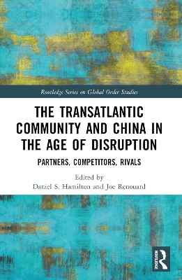 The Transatlantic Community and China in the Age of Disruption - 