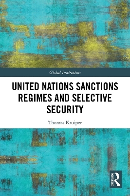 United Nations Sanctions Regimes and Selective Security - Thomas Kruiper