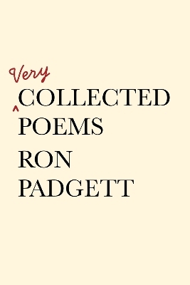 Very Collected Poems - Ron Padgett