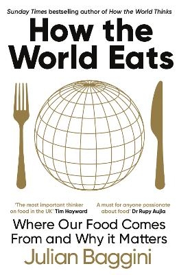 How the World Eats - Julian Baggini