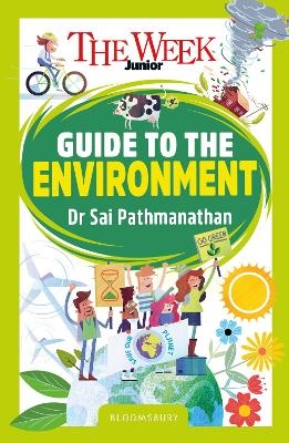 The Week Junior Guide to the Environment - Dr Sai Pathmanathan, The Week Junior
