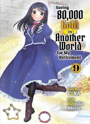 Saving 80,000 Gold in Another World for my Retirement 9 (light novel) -  Funa