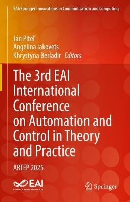 The 3rd EAI International Conference on Automation and Control in Theory and Practice