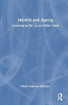Identity and Ageing - Mark Cameron Tennant