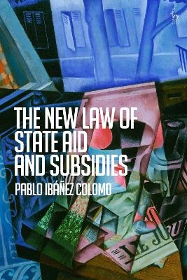 The New Law of State Aid and Subsidies - Pablo Ib&aacute;&ntilde;ez Colomo