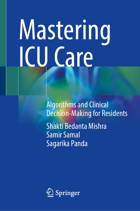 Mastering ICU Care - Shakti Bedanta Mishra, Samir Samal, Sagarika Panda