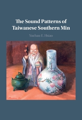 The Sound Patterns of Taiwanese Southern Min - Yuchau E. Hsiao