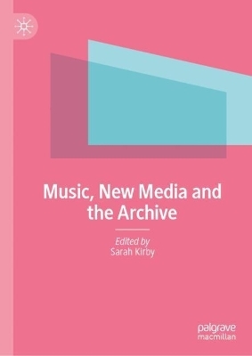Music, New Media and the Archive