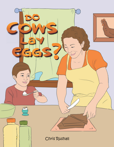 Do Cows Lay Eggs? - Chris Rushall